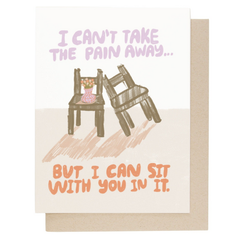 I Can't Take Your Pain Away Card