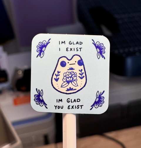 Im Glad I Exist Im Glad U Exist Sticker