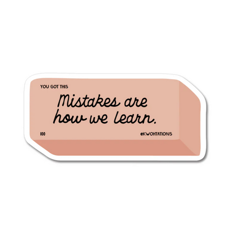 Mistakes Are How We Learn Eraser Sticker