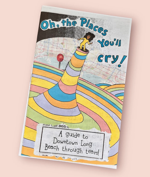 Oh, the Places You'll Cry! Zine