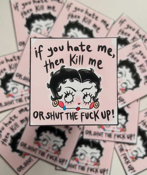 If You Hate Me Sticker