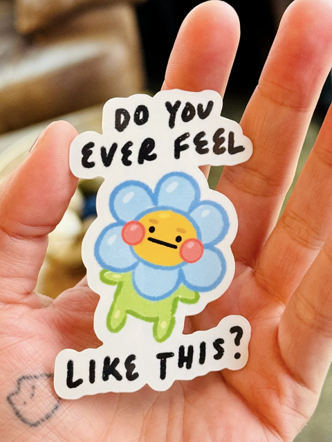 do u ever feel like this???? Sticker