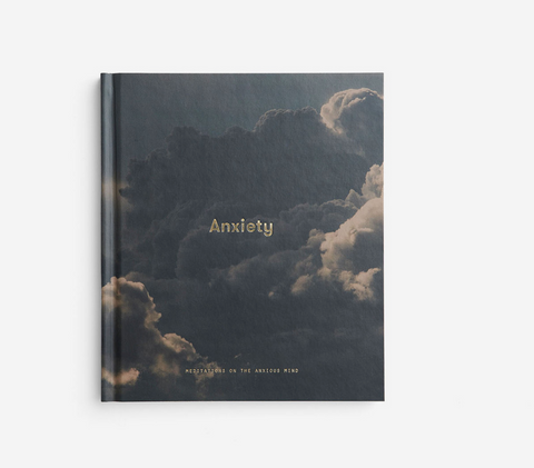 Anxiety Book - Meditations on the Anxious Mind