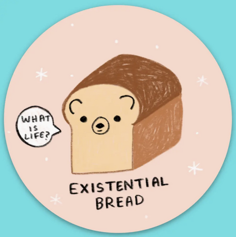 Existential Bread Sticker