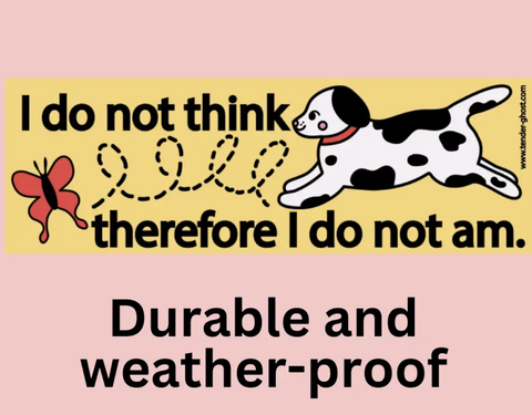I Do Not Think Bumper Sticker