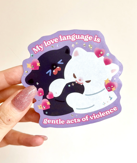 Vinyl Sticker - My Love Language is Gentle Acts of Violence
