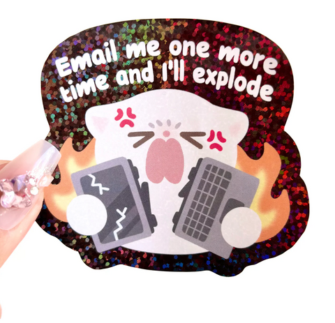 Vinyl Sticker - Email Me and I'll Explode