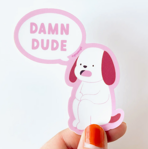 Damn Dude Dog Waterproof Vinyl Sticker