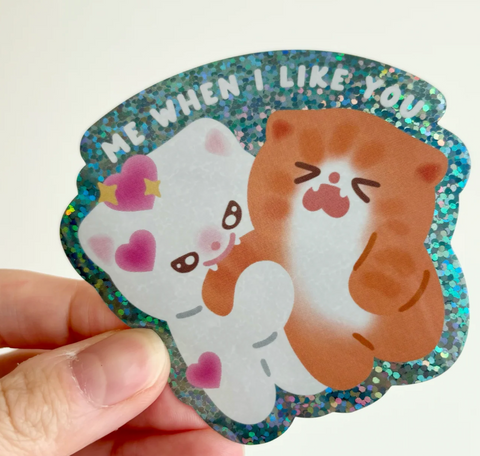 Vinyl Sticker - Me When I Like You