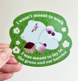 Vinyl Sticker - I Wasn't Meant to Work