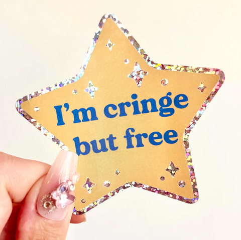 Vinyl Sticker - I'm Cringe but Free Star