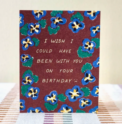 Wish I Could've Been There Bday Card