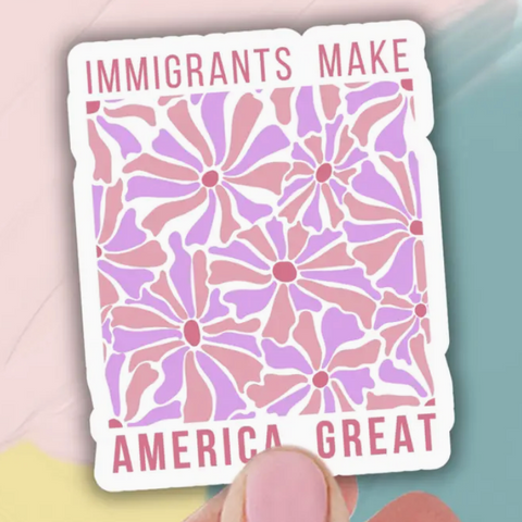Immigrants Make America Great Sticker, Latino Sticker