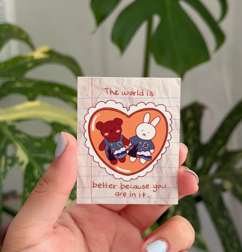 "the World Is Better Because You Are in It" Sticker