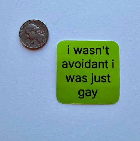 I Was Just Gay Sticker