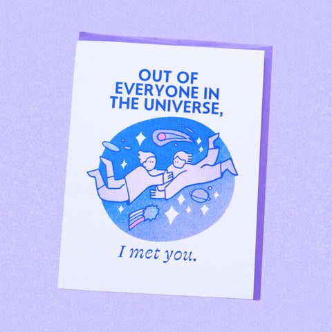 Out of Everyone Is the Universe, I Met You Greeting Card