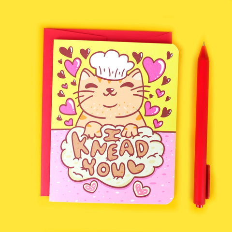 I Knead You Kitty Cat Greeting Card
