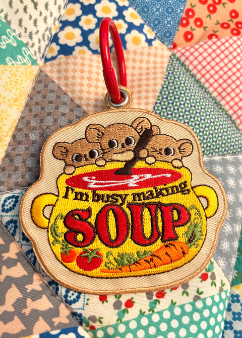 I'm Busy Making Soup Embroidered Keychain