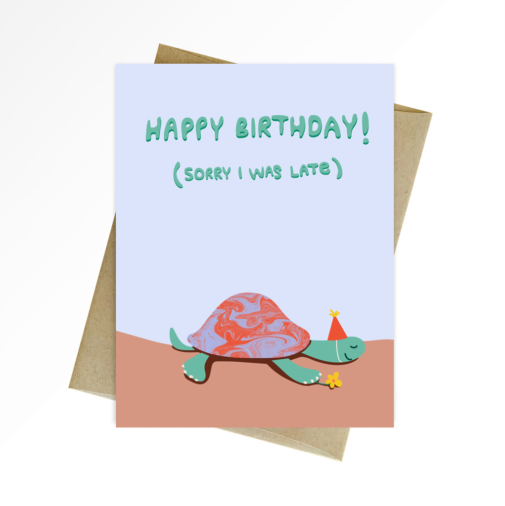Happy Birthday! Sorry I Was Late Belated Birthday Card