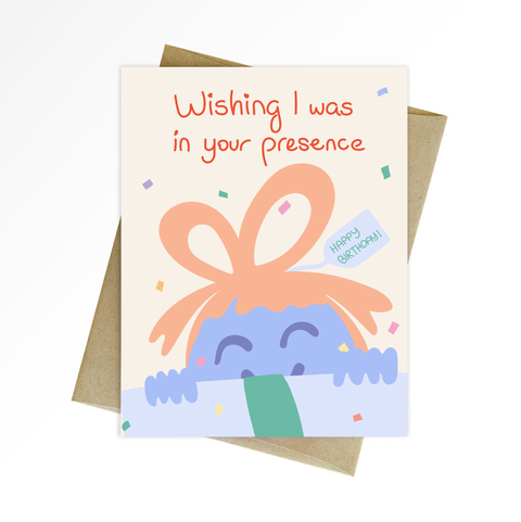 Wishing I Was In Your Presence Birthday Card