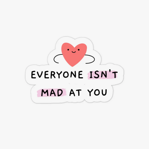 Everyone Isn't Mad At You Rejection Sensitivity RSD Vinyl Sticker