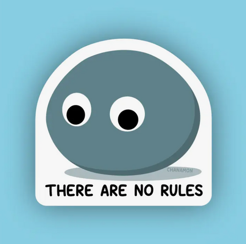 There Are No Rules Sticker